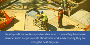 construction worker asking smart question at new job